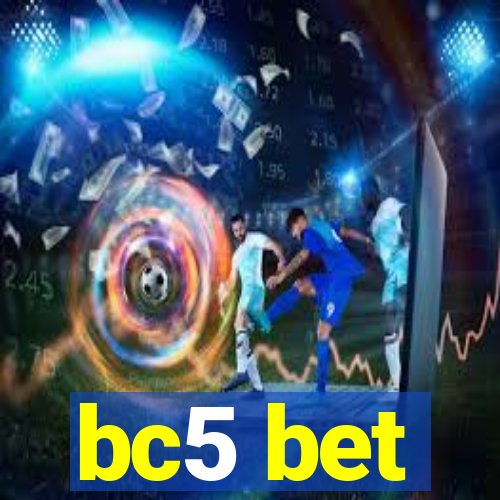 bc5 bet